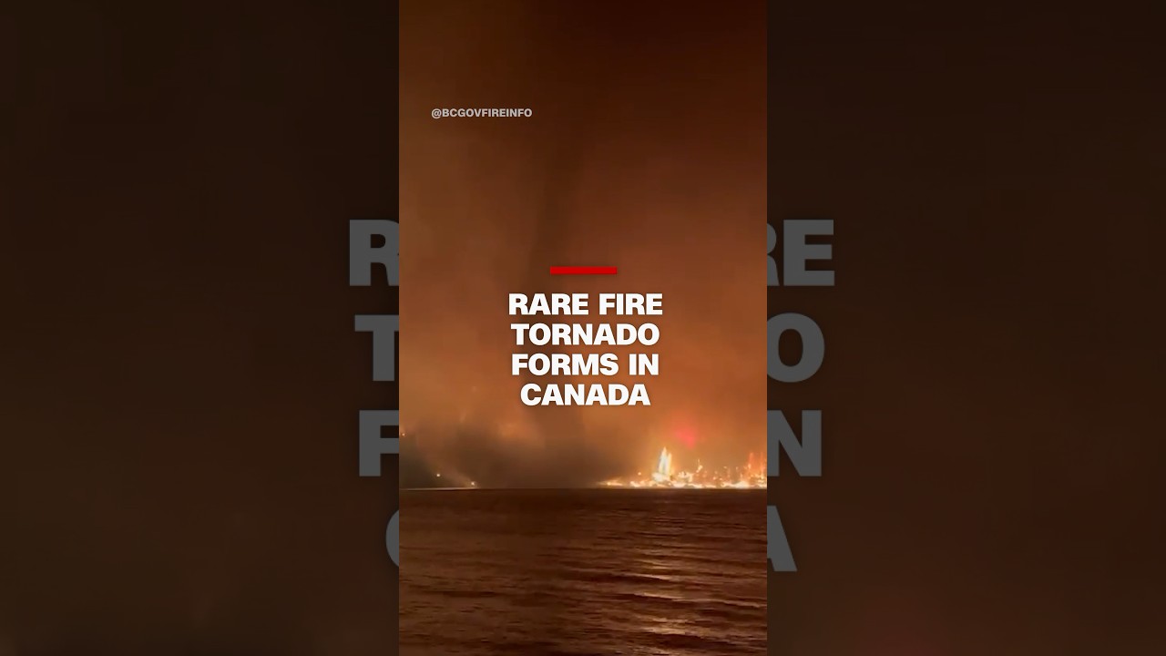 Rare fire tornado forms in Canada wildfire - The Global Herald