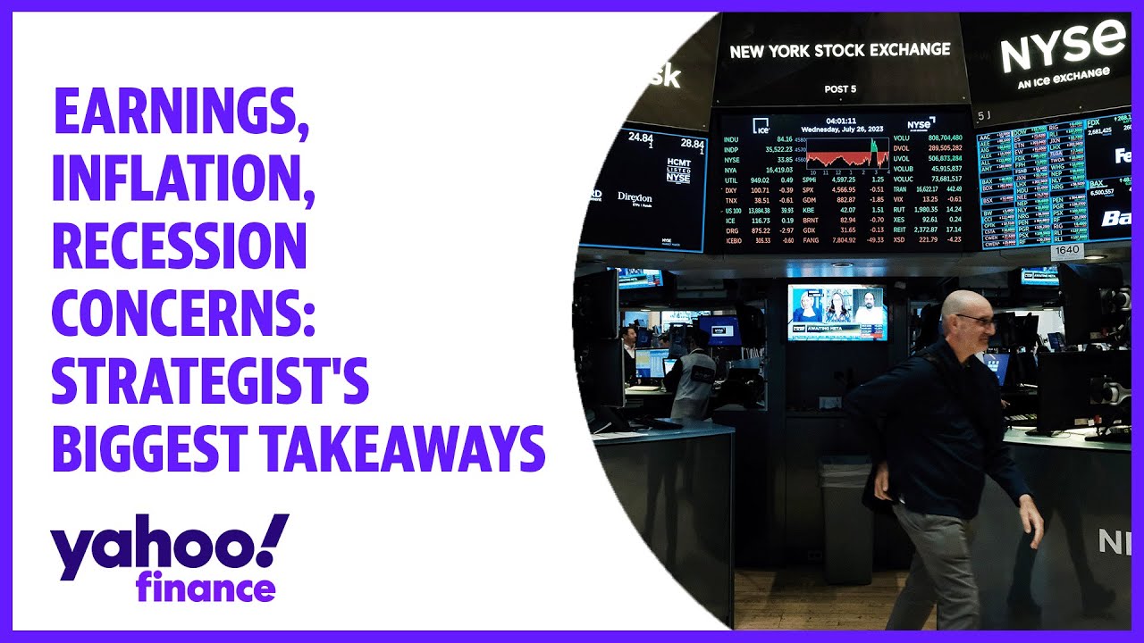 Earnings, inflation, recession concerns: Strategist’s biggest takeaways