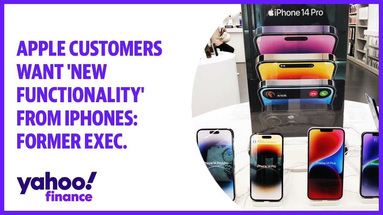 Apple customers want 'new functionality' from iPhones: Former exec ...