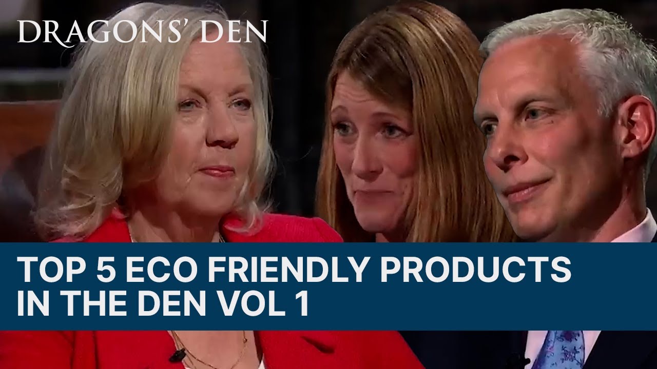 Top 5 Eco Friendly Products In The Den Vol 1 COMPILATION Dragons' Den The Global Herald