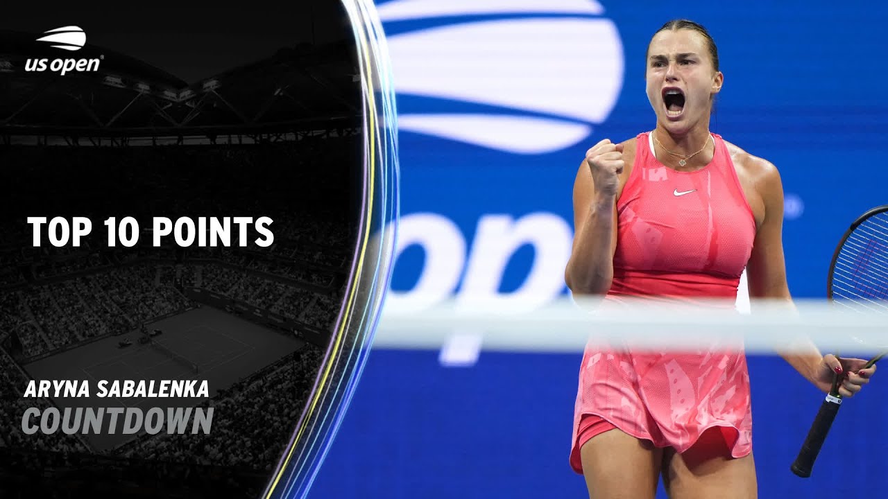 Aryna Sabalenka | Top 10 Points | of the Season US Open - The Global Herald