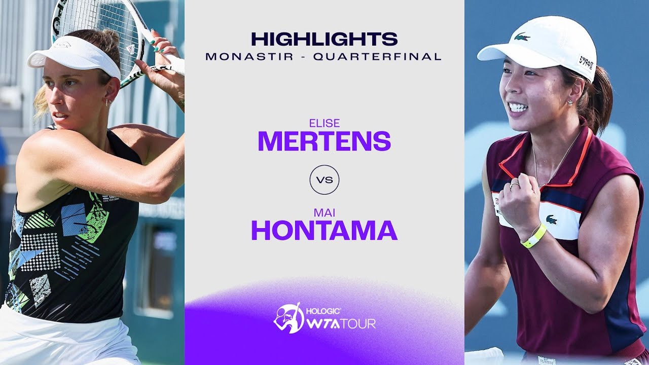 Elise Mertens vs Mai Hontama 2023 Monastir Quarterfinal WTA Match Highlights The Global Herald