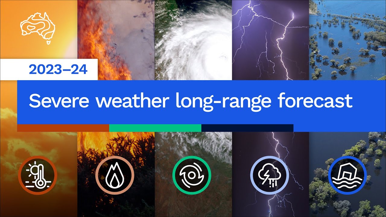 Australia Weather Severe weather longrange forecast for 202324 The