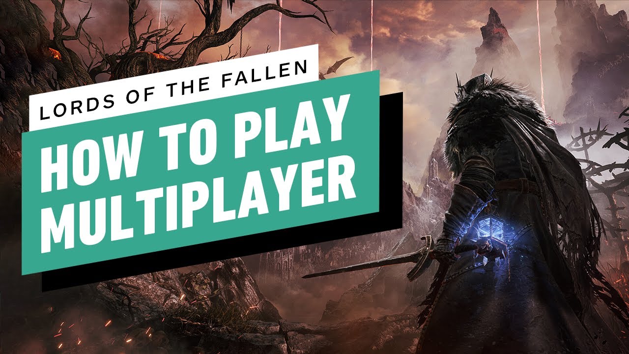 Lords of the Fallen How to Play Multiplayer and Coop The Global Herald