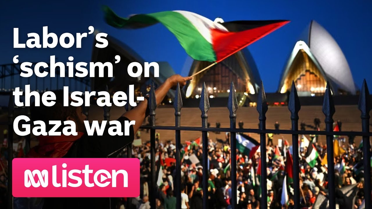 Labor’s ‘schism’ on the Israel-Gaza war | ABC News Daily Podcast - The ...