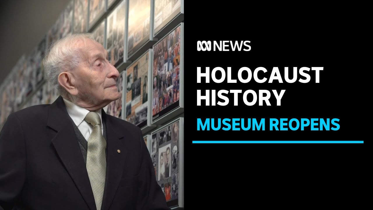 Melbourne Holocaust Museum reopens | ABC News - The Global Herald
