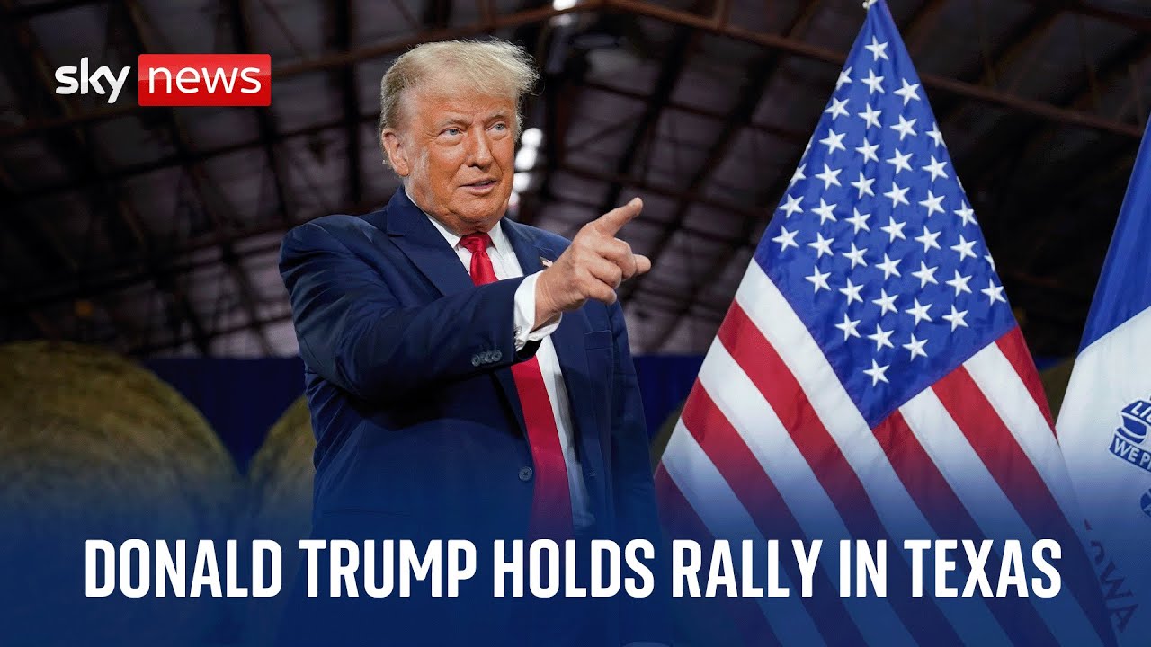 Watch live: Donald Trump holds rally in Texas - The Global Herald
