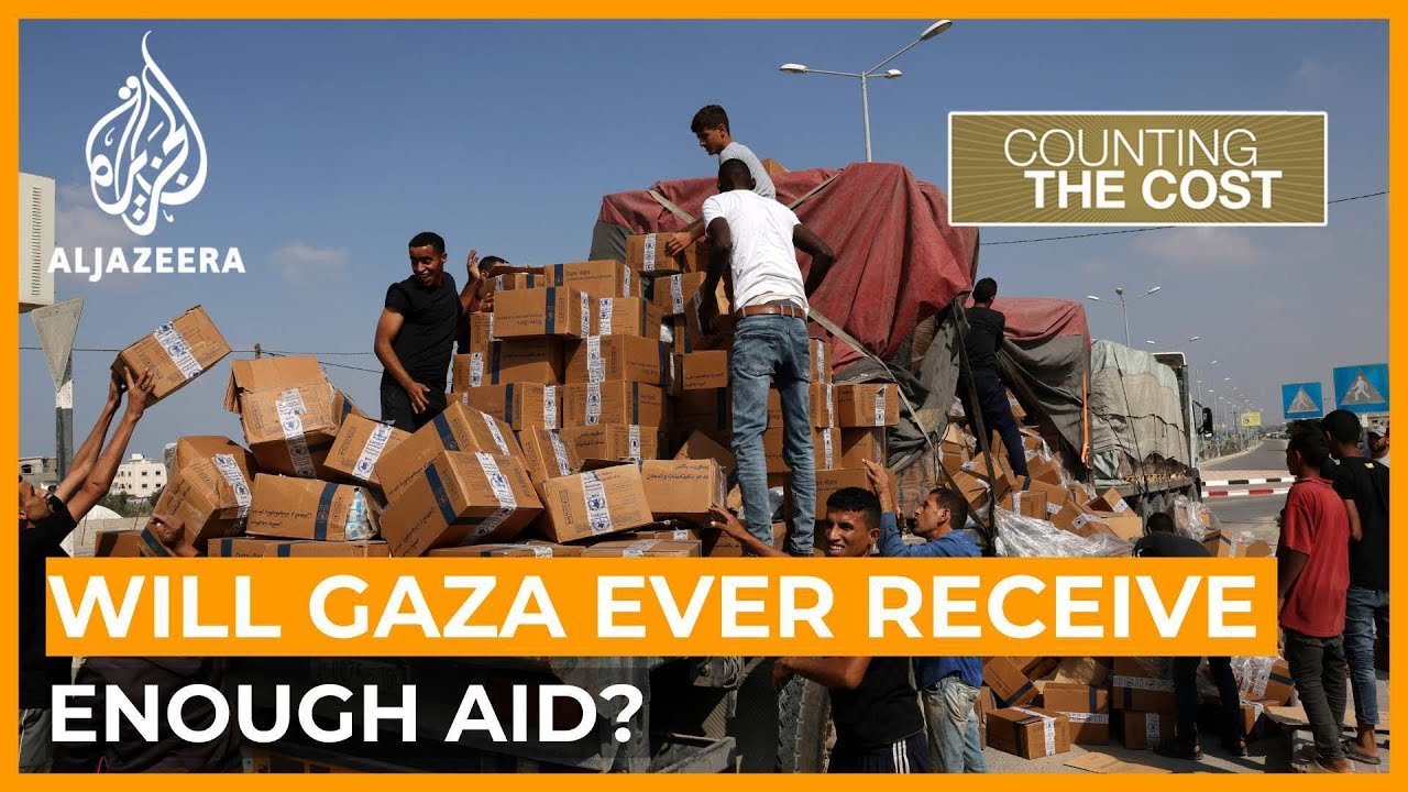 Aid Conting Will Gaza ever receive enough aid? | Counting the Cost - The Global Herald