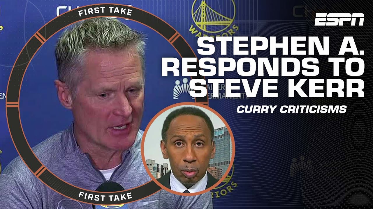 Stephen A. responds to Steve Kerr's thoughts on criticisms of Steph