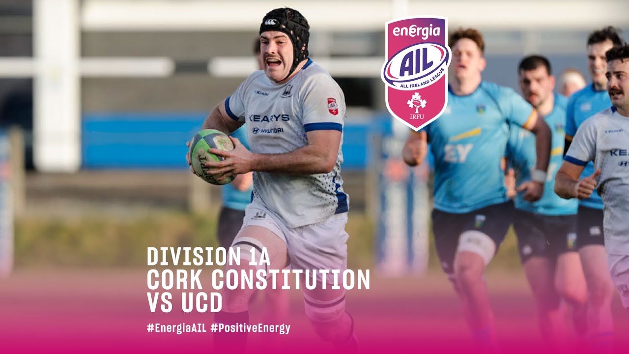 EnergiaAIL Division 1A Cork Constitution v UCD The Global Herald