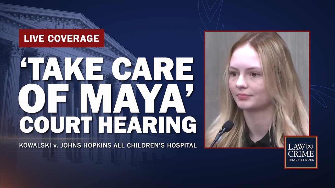 WATCH LIVE 'Take Care of Maya' — Kowalski v Johns Hopkins All Children