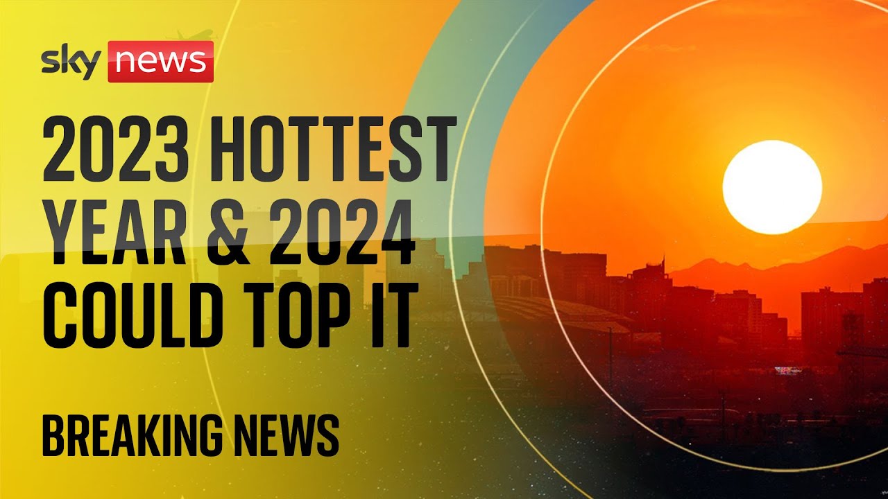 BREAKING: 2023 was the hottest year on record - The Global Herald