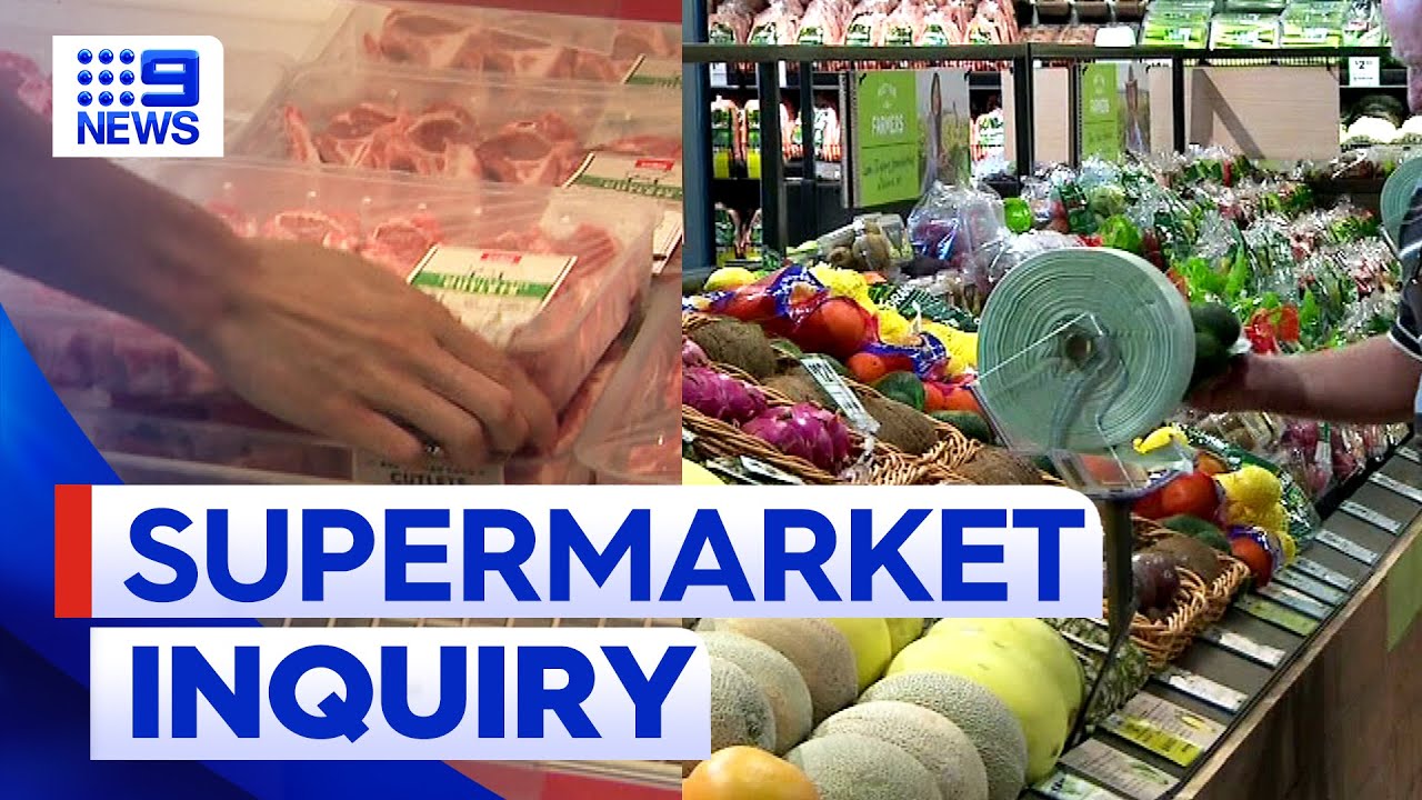 Government considering inquiry into supermarket price gouging 9 News Australia The Global Herald